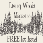 Living Woods Magazine free first issue