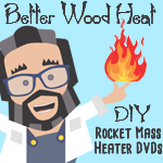 Better Wood Heat DIY Rocket Mass Heater DVD 