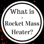 What is a rocket mass heater?