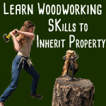 SKIP=SKills to Inherit Property PEP Permaculture Experience According to Paul Woodworking