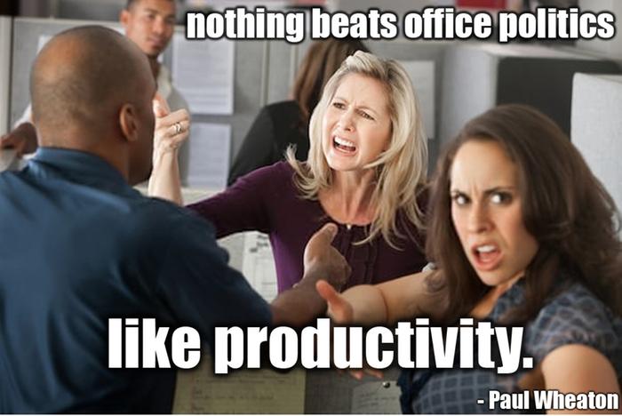 people fighting in office, Paul Wheaton quote 